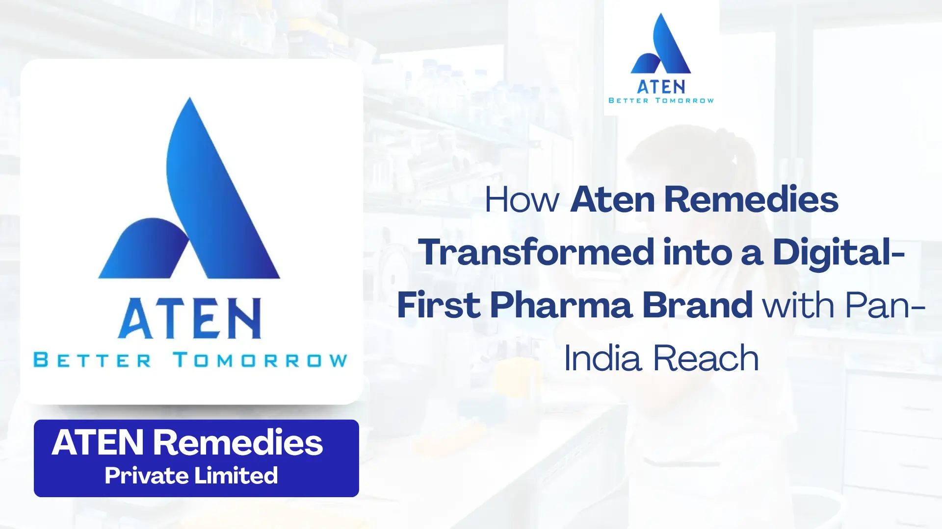 How Aten Remedies Transformed into a Digital-First Pharma Brand with Pan-India Reach