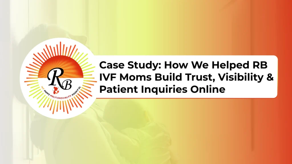 Case Study: Rambhaskar IVF Moms Multispeciality Hospital