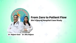 From Zero to Patient Flow Shri Vijayraj Hospital Case Study (1) (1)